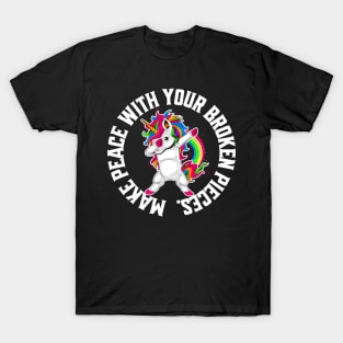 Make peace with your broken pieces. T-Shirt